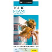 Miami and the Keys Top 10 Eyewitness Travel Guide